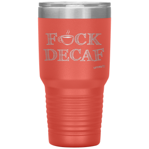 a peach color 30oz tumbler for hot or cold drunks featuring the Caffeiniac design F_CK DECAF etched on the front. The perfect coffee lover gift idea