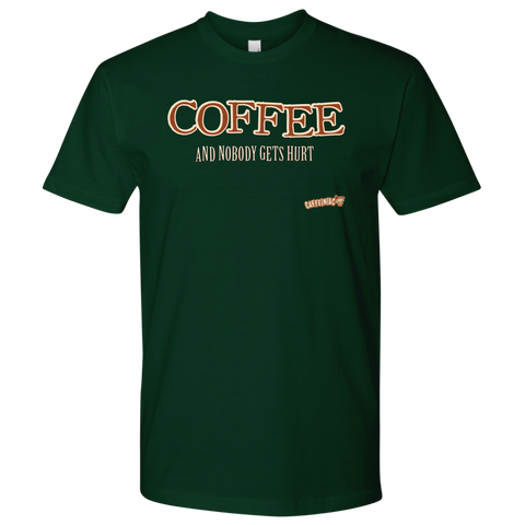 Image of front view of a green Next Level Mens Shirt featuring the Caffeiniac design "COFFEE and nobody gets hurt" on the front of the tee