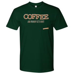 front view of a green Next Level Mens Shirt featuring the Caffeiniac design "COFFEE and nobody gets hurt" on the front of the tee