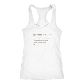 Caffeiniac Defined - Next Level Racerback Tank