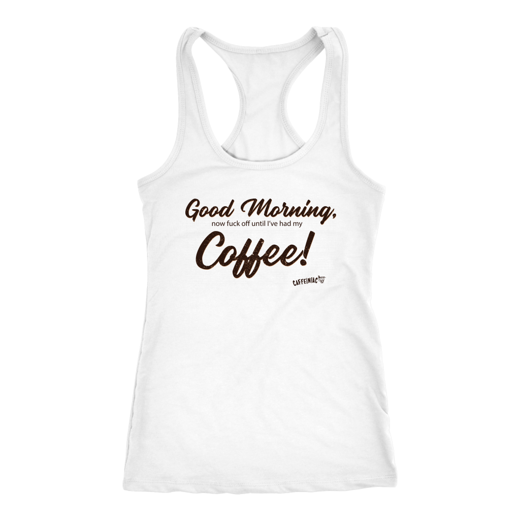 Good Morning...Coffee!  Racerback Tank