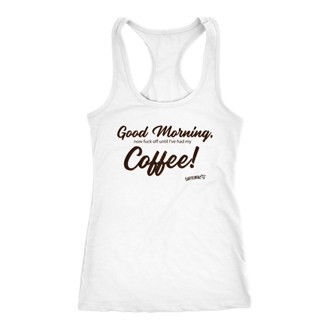 Image of Good Morning...Coffee!  Racerback Tank