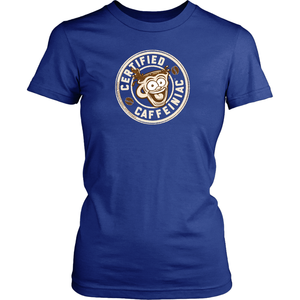 front view of a womans blue shirt featuring the Certified Caffeiniac design in tan ink on the front