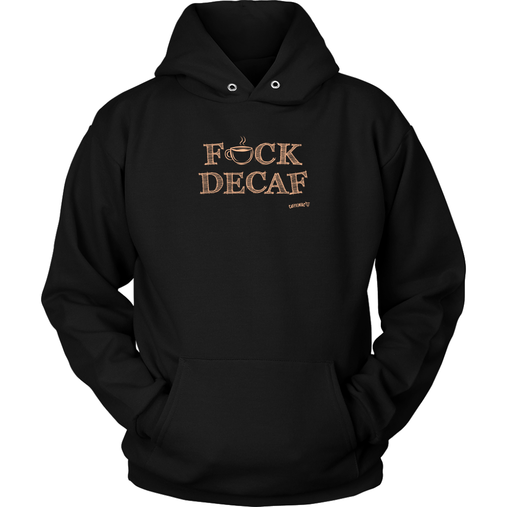 front view of a black hoodie with the original Caffeiniac design F_CK DECAF on the front in tan ink
