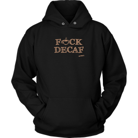 F_CK DECAF - Unisex Hoodie