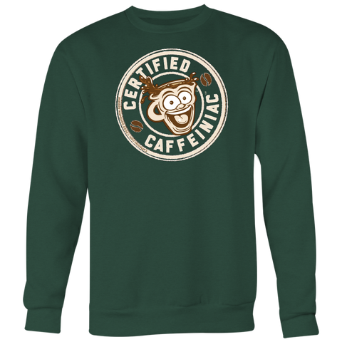 Image of Certified Caffeiniac - Crewneck Sweatshirt Big Print