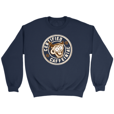 Image of Certified Caffeiniac - Crewneck Sweatshirt