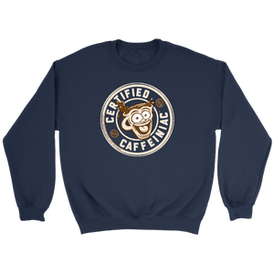 Certified Caffeiniac - Crewneck Sweatshirt