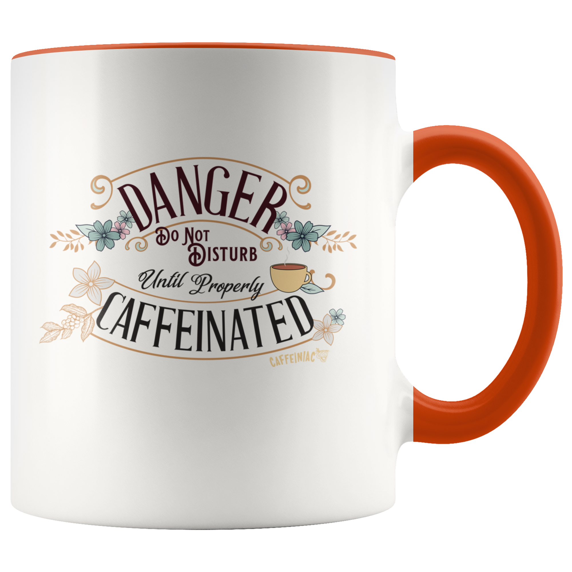DANGER Do Not Disturb Until Properly Caffeinated - 11oz ceramic mug