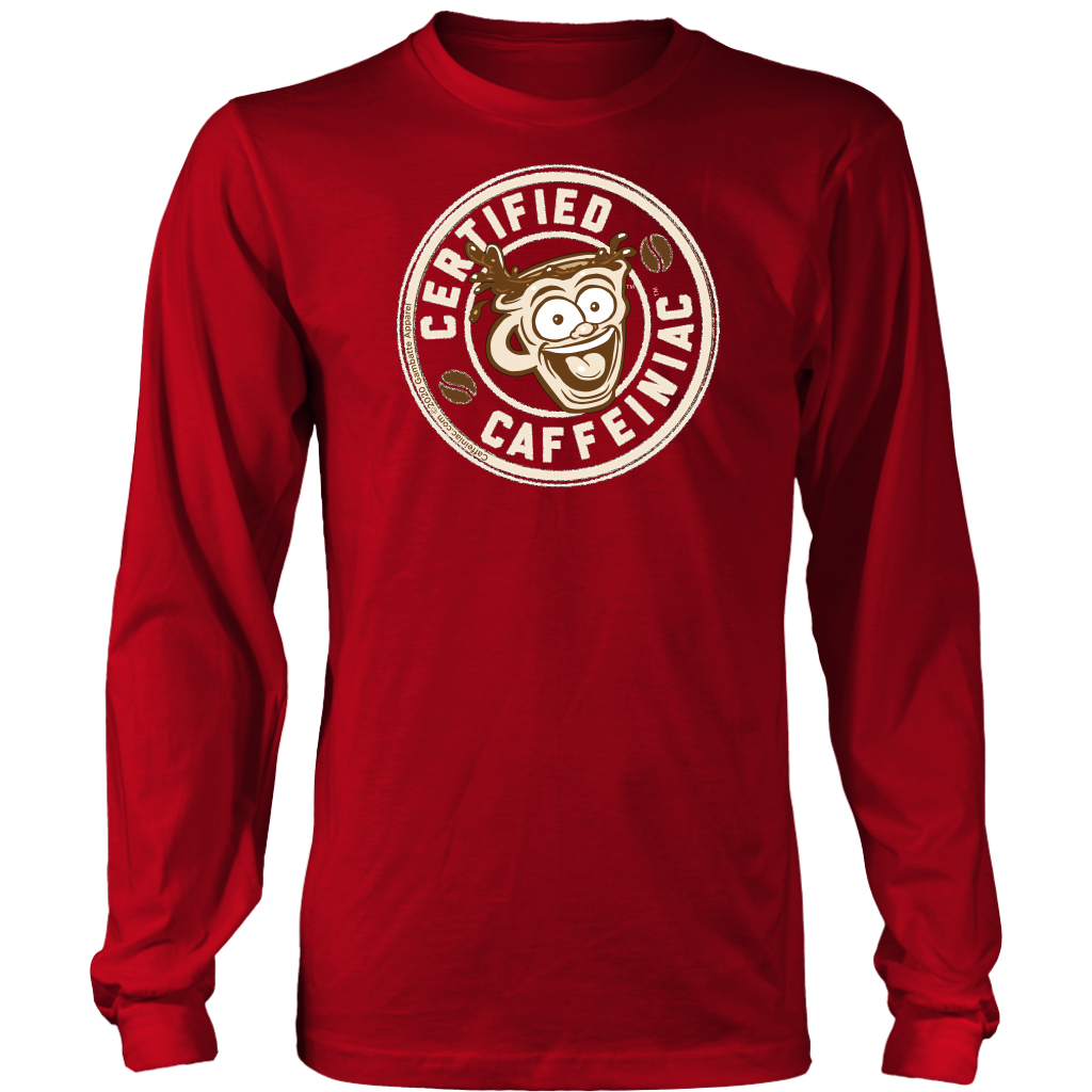 Certified Caffeiniac - Long Sleeve Shirt