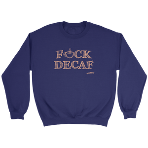 front view of a navy blue crewneck sweatshirt with the original Caffeiniac design F_CK DECAF