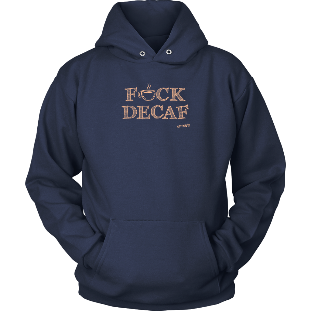 front view of a navy blue hoodie with the original Caffeiniac design F_CK DECAF on the front in tan ink