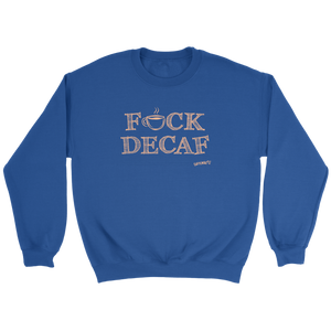 front view of a royal blue crewneck sweatshirt with the original Caffeiniac design F_CK DECAF