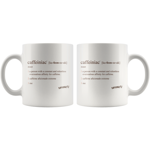 Image of Front and back view of a white 11oz coffee mug with the original Caffeiniac defined design in brown ink