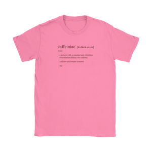 Caffeiniac Defined -  Gildan Womens T-Shirt