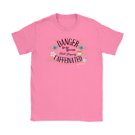 a women's pink t-shirt featuring the Caffeiniac design DANGER do not disturb until properly caffeiniated