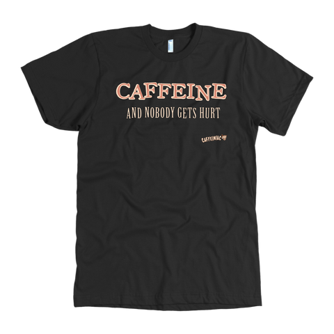Image of front view of a black Caffeiniac t-shirt with the design CAFFEINE and nobody gets hurt