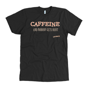 front view of a black Caffeiniac t-shirt with the design CAFFEINE and nobody gets hurt
