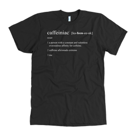 Caffeiniac Defined - American Apparel Mens