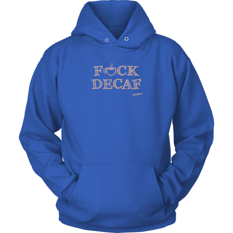 Image of front view of a royal blue hoodie with the original Caffeiniac design F_CK DECAF on the front in tan ink