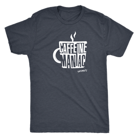 Caffeine Maniac design on Mens Next Level T-Shirt