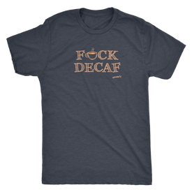 F_CK DECAF - Next Level Mens Triblend