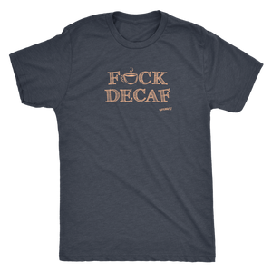 front view of a gunmetal grey men's t-shirt with the original Caffeiniac design F_CK DECAF on the front in tan ink