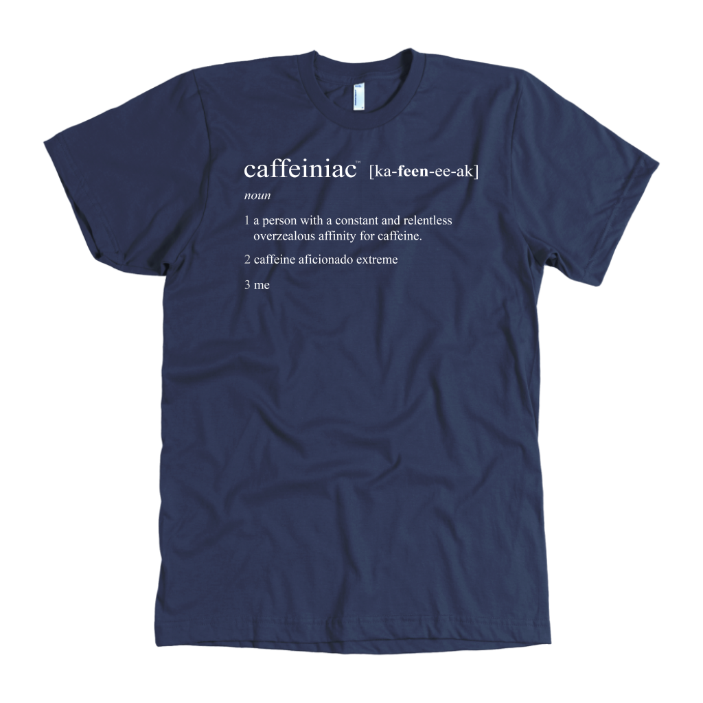 Caffeiniac Defined - American Apparel Mens
