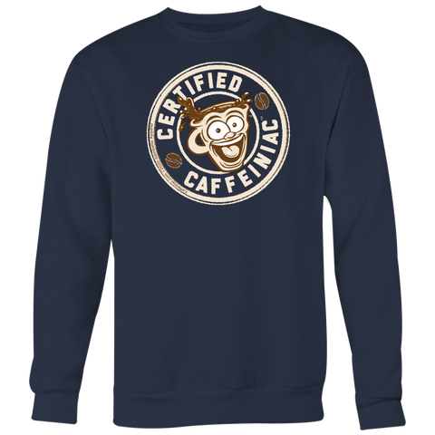 Image of Certified Caffeiniac - Crewneck Sweatshirt Big Print