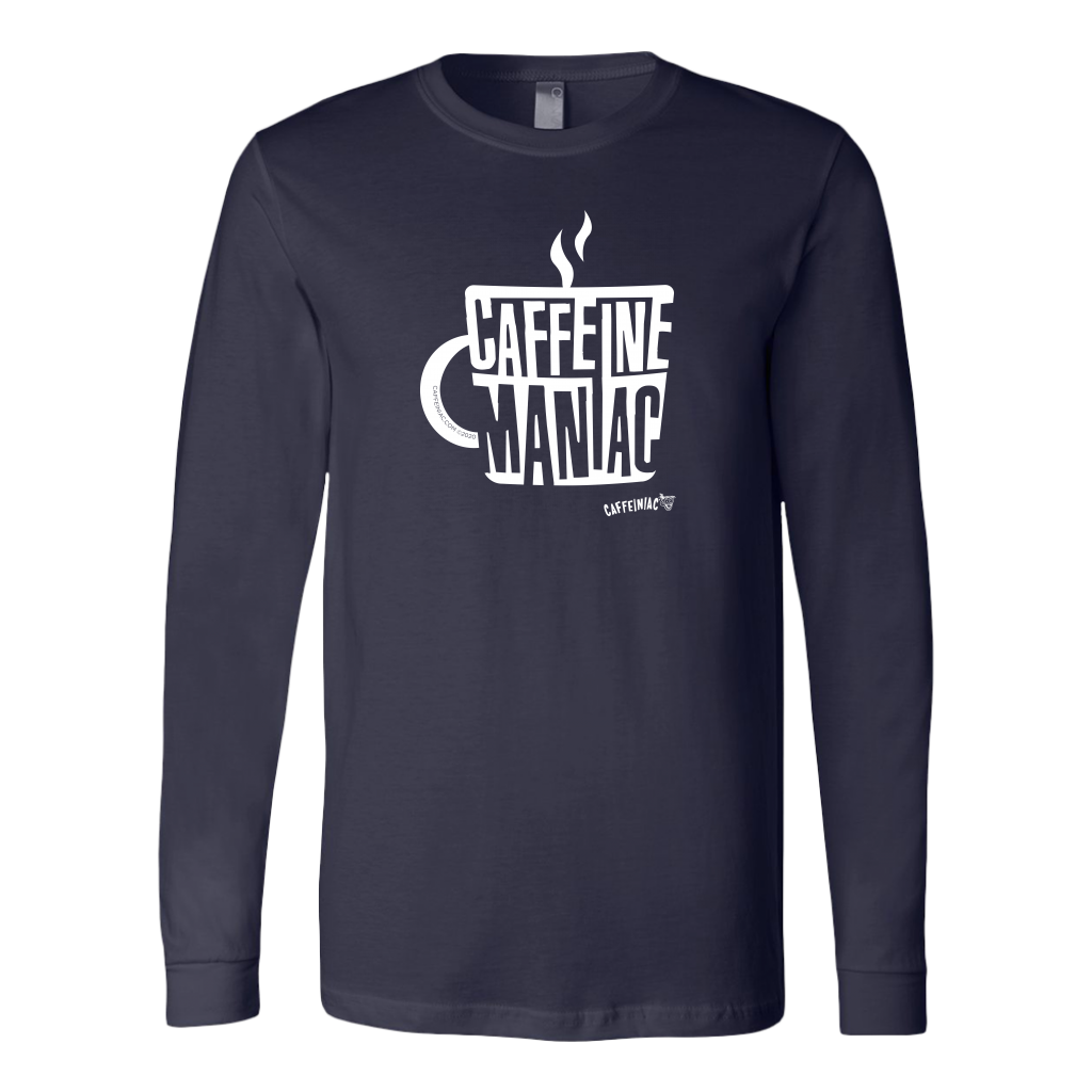 Caffeine Maniac Long Sleeve Shirt by Canvas