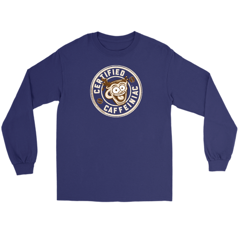 Image of Front view of a blue  long sleeve t-shirt featuring the Certified Caffeiniac design in tan