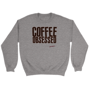 Coffee Obsessed Soft Comfy Crewneck Sweatshirt