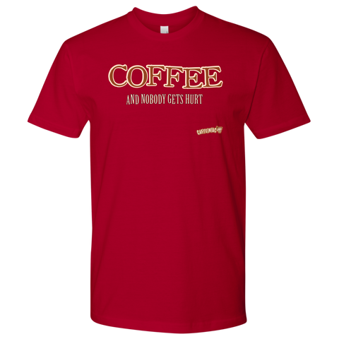 Image of front view of a red Next Level Mens Shirt featuring the Caffeiniac design "COFFEE and nobody gets hurt" on the front of the tee