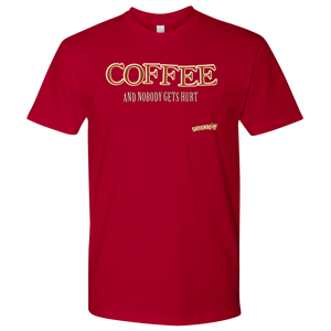 front view of a red Next Level Mens Shirt featuring the Caffeiniac design "COFFEE and nobody gets hurt" on the front of the tee