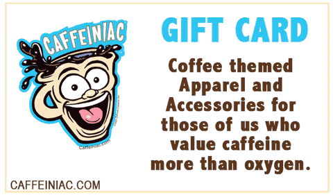 Image of Caffeiniac gift card for the coffee lover in your life