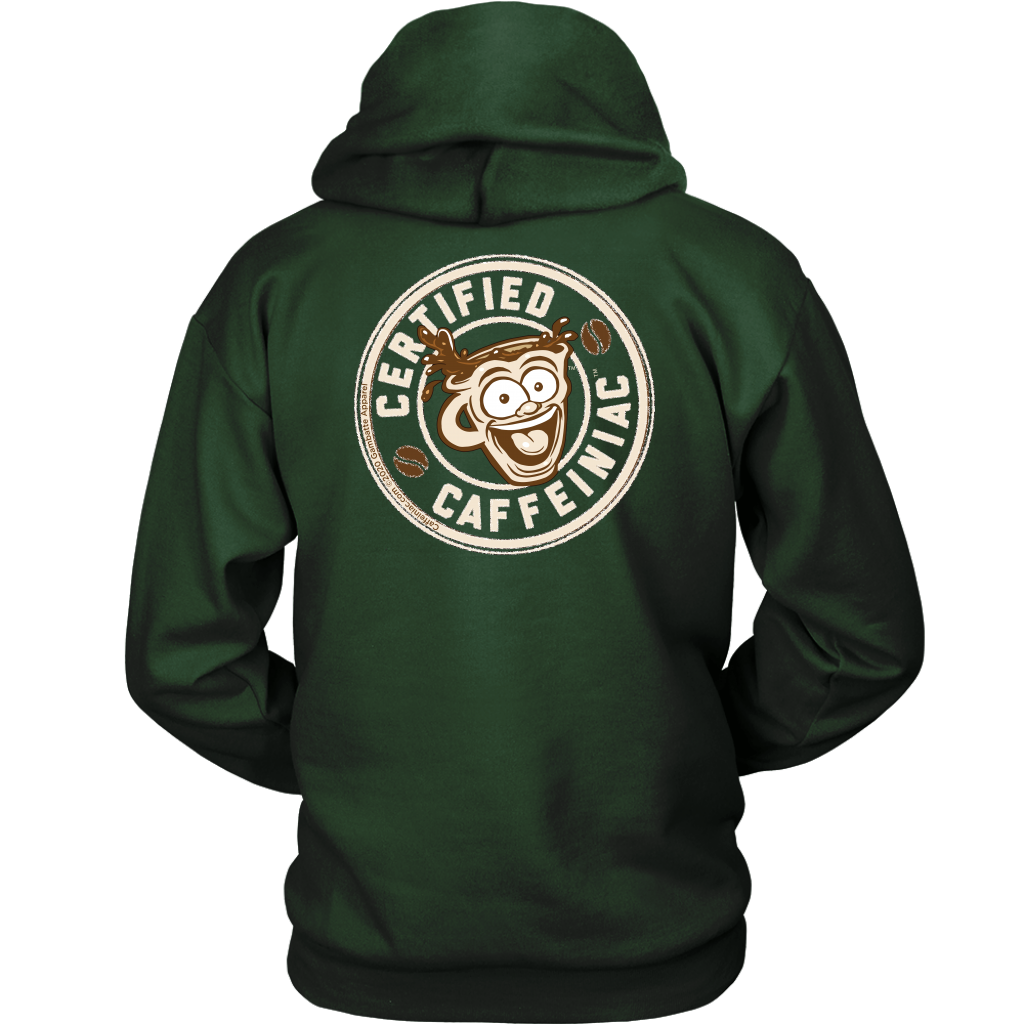 back view of a green hoodie with the Certified Caffeiniac design full size in tan ink