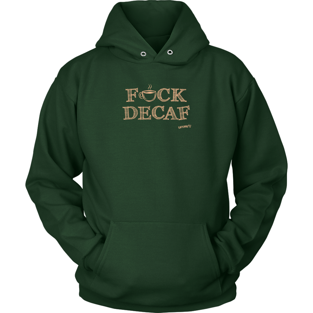 front view of a green hoodie with the original Caffeiniac design F_CK DECAF on the front in tan ink