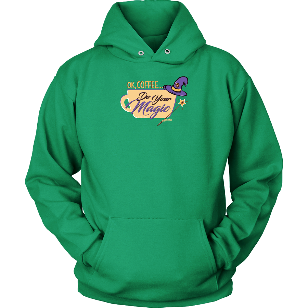 OK Coffee, Do Your Magic - Unisex Hoodie for Serious Coffee Lovers