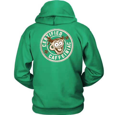 Image of back view of a green hoodie with the Certified Caffeiniac design full size in tan ink
