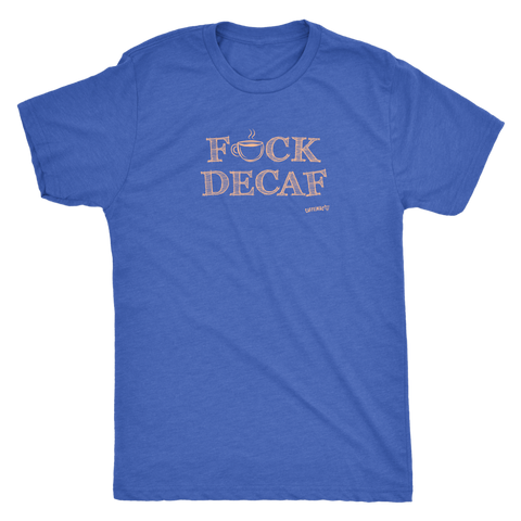 Image of front view of a royal blue men's t-shirt with the original Caffeiniac design F_CK DECAF on the front in tan ink