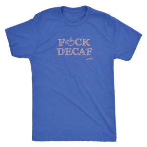 front view of a royal blue men's t-shirt with the original Caffeiniac design F_CK DECAF on the front in tan ink