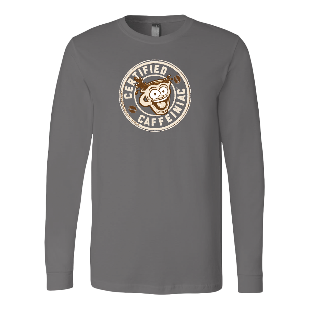 Certified Caffeiniac - Canvas brand Long Sleeve Shirt