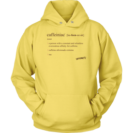 Caffeiniac Defined - Unisex Hoodie