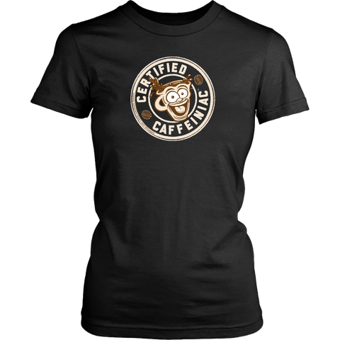 Image of front view of a womans black shirt featuring the Certified Caffeiniac design in tan ink on the front