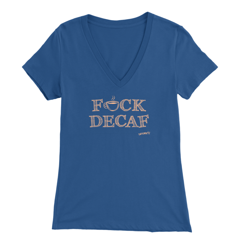 front view of a women's blue v-neck shirt featuring the Caffeiniac design F_CK DECAF