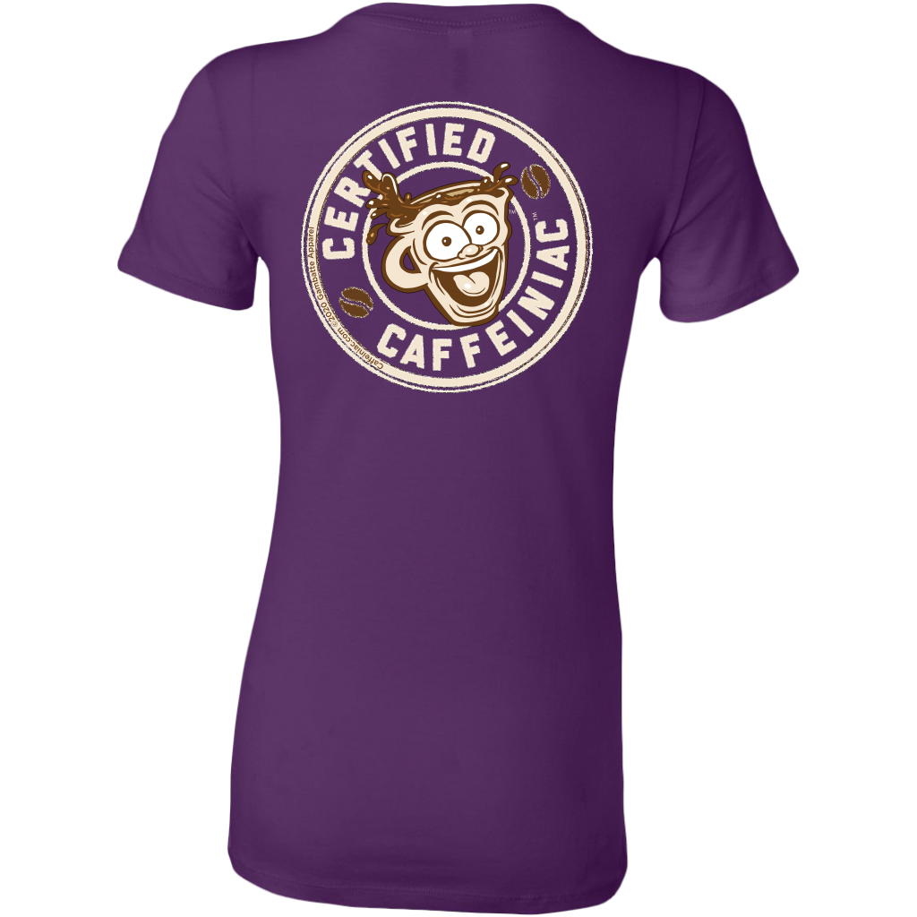 Certified Caffeiniac -  Bella Womens Premium Shirt