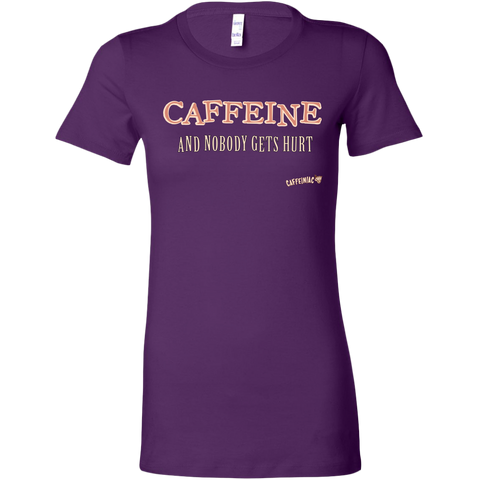Image of CAFFEINE and nobody gets hurt - Bella Womens Shirt