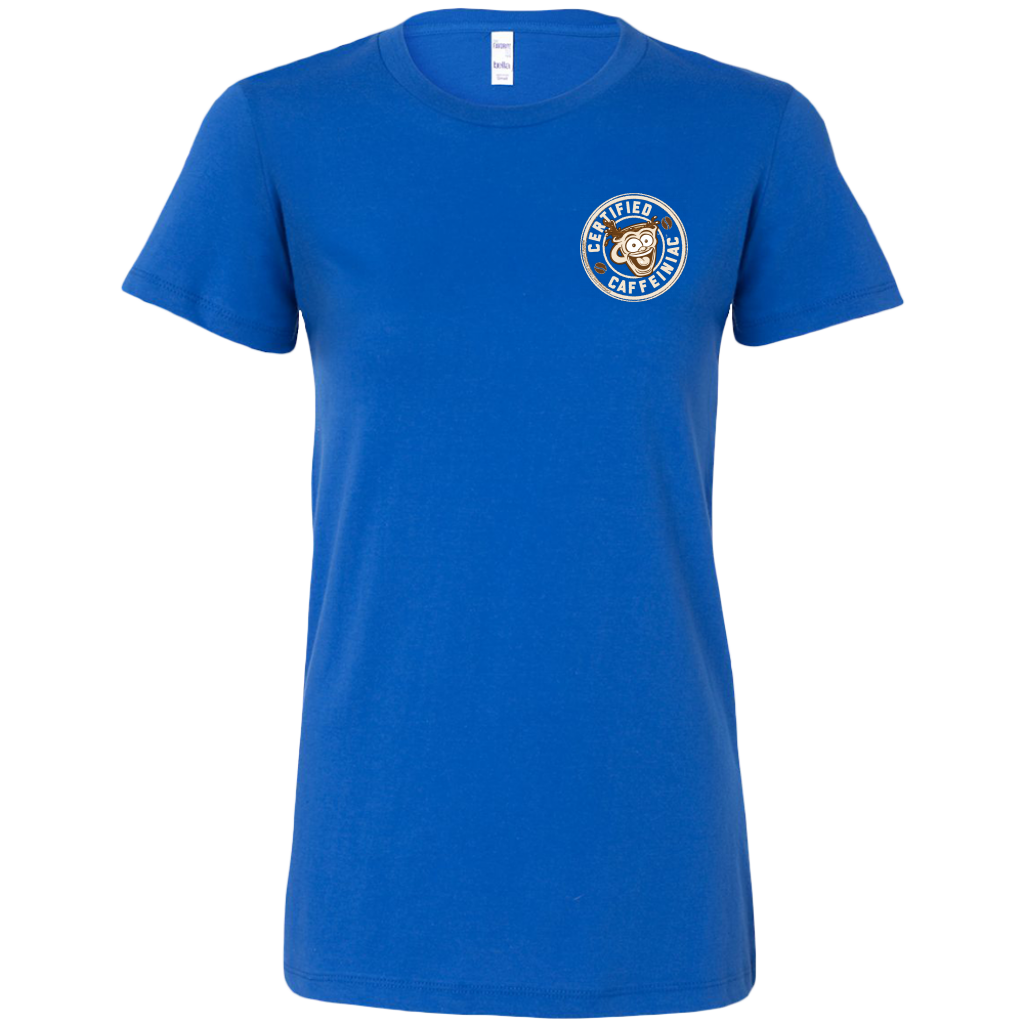 Certified Caffeiniac -  Bella Womens Premium Shirt
