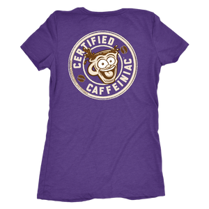 Certified Caffeiniac - Next Level Womens Triblend Shirt