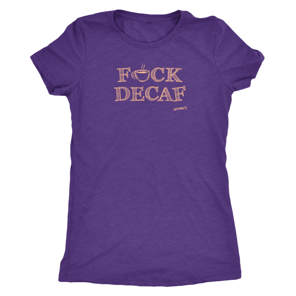 front view of a woman's purple shirt with the F_ck Decaf design by Caffeiniac